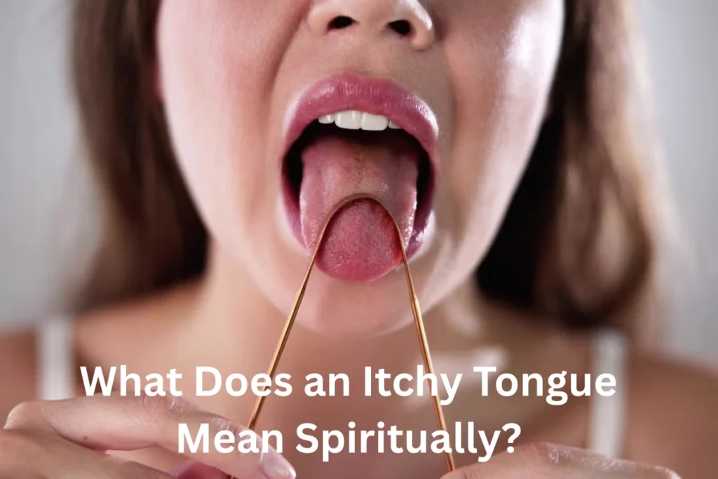 itchy tongue spiritual mean