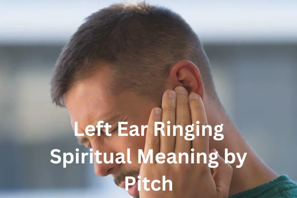 Left Ear Ringing Spiritual Meaning by Pitch