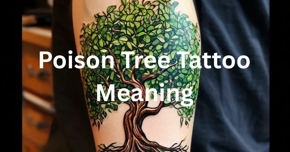 Poison Tree Tattoo Meaning
