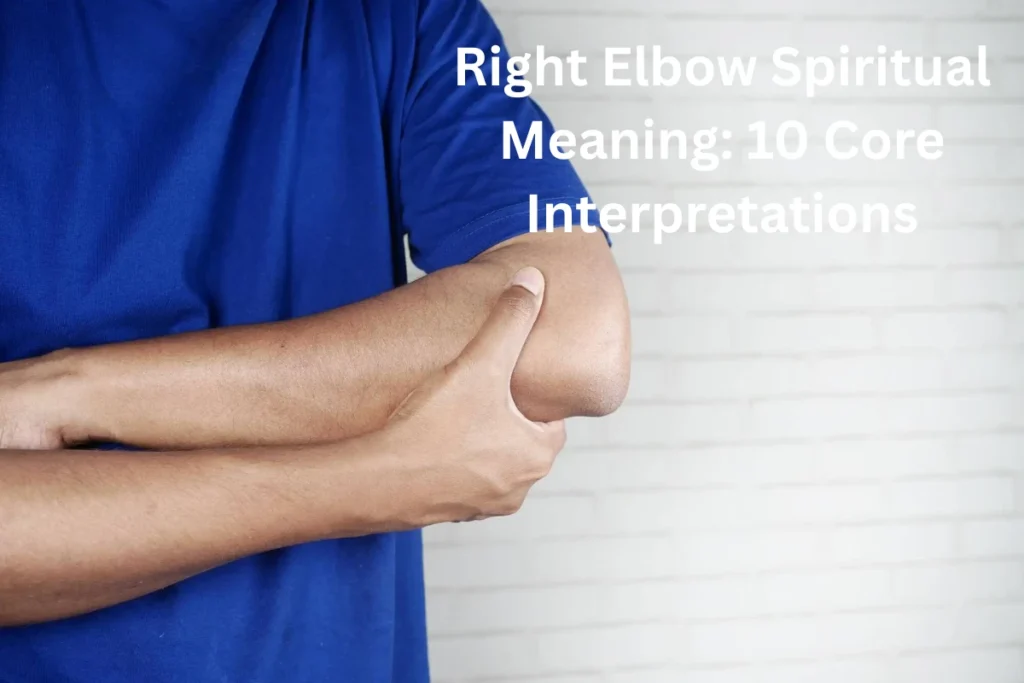 right elbow spiritual meaning 10 interpretations